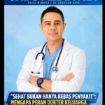 SEHAT BUKAN HANYA BEBAS PENYAKIT”: MENGAPA PERAN DOKTER KELUARGA LAYANAN PRIMER SEMAKIN PENTING